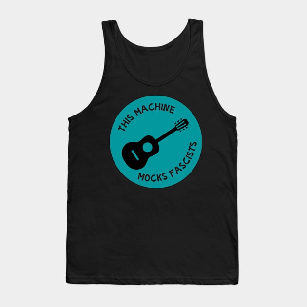 This Machine Mocks Fascists Tank Top by Slightly Unhinged